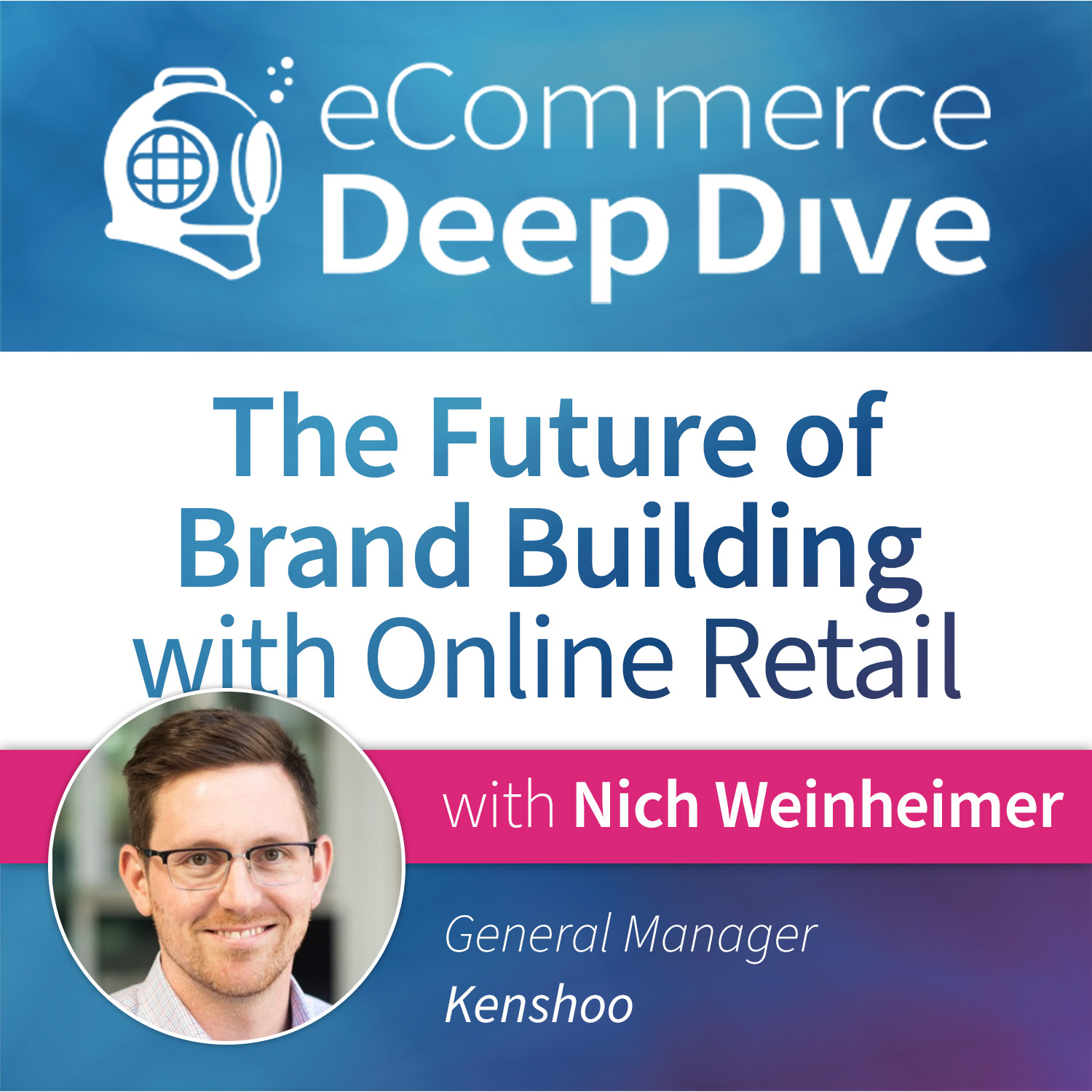 Nick Weinheimer: The Future of Brand Building with Online Retail