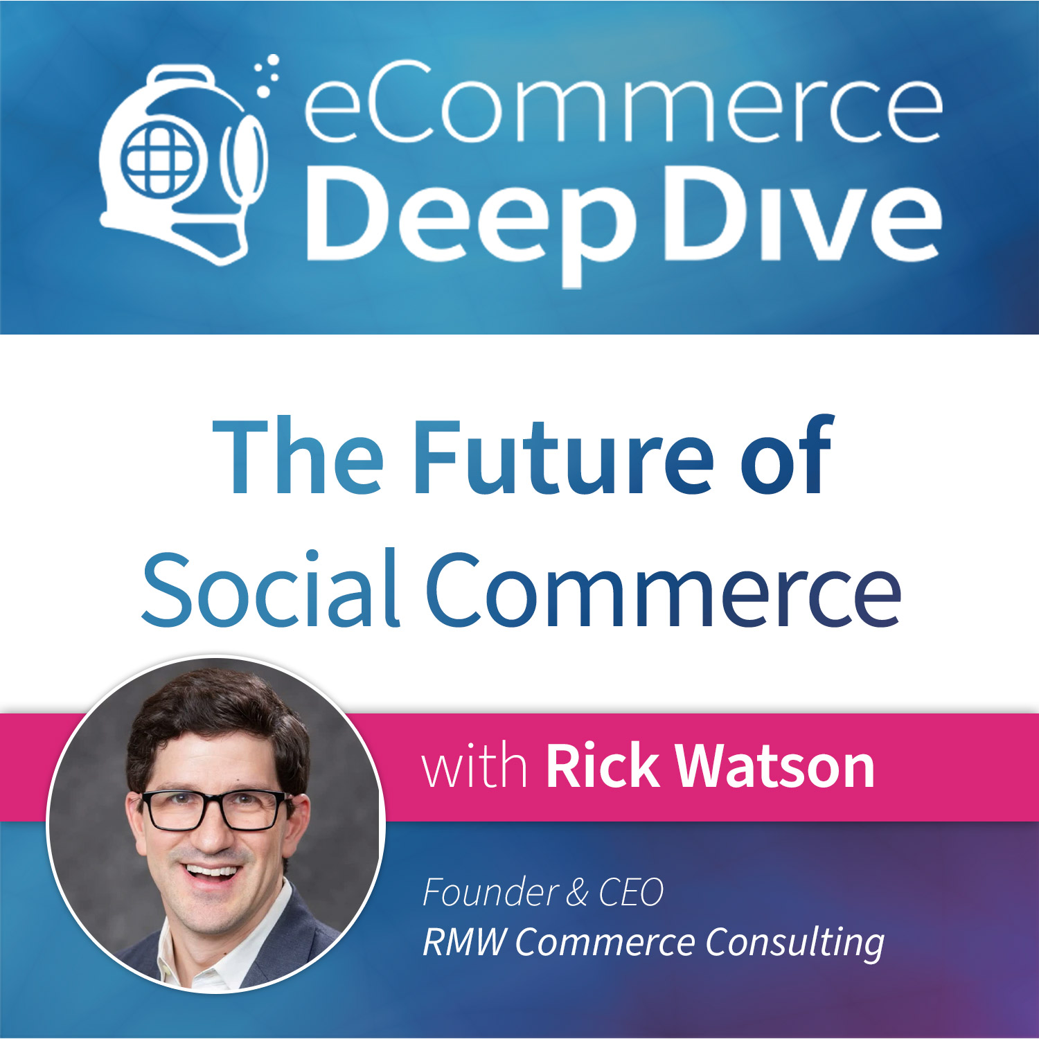 Rick Watson - The Future of Social Commerce